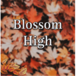 ~Blossom High~