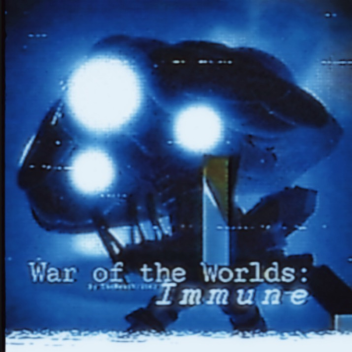 War of the Worlds: Immune