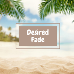 Desired Fade