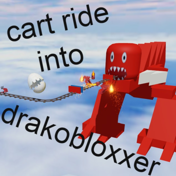 [OUTDATED] Cart ride into Drakobloxxer