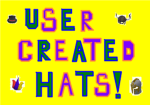 User-Created Hats!