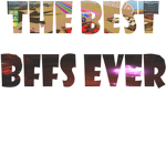 The Best Bffs Ever