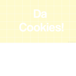 DA COOKIES!
