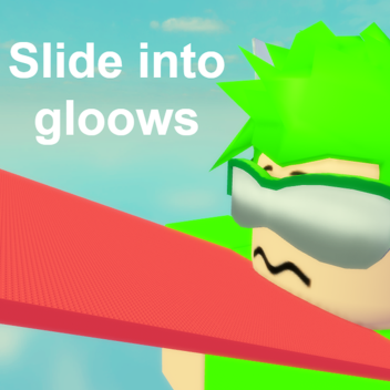 Slide Into gloows