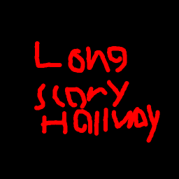 The Long Scary Hallway...... spooky.....