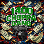 1400 CHOPPA GANG