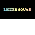 Loiter Squad Group