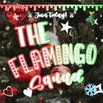 ~ The Flamingo Squad ~