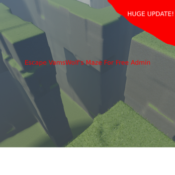(Second To Last Update :/ ) Escape VamsWolf's Maze