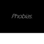 PHOBIA'S.