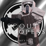 《O》Scout Troopers《O》