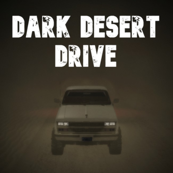 Dark Desert Drive [DDD]
