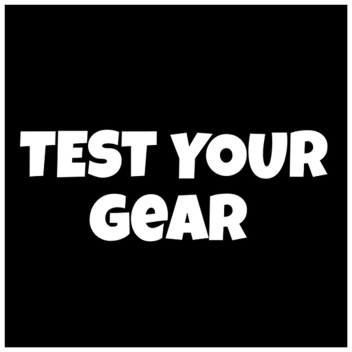 Test Your Gear