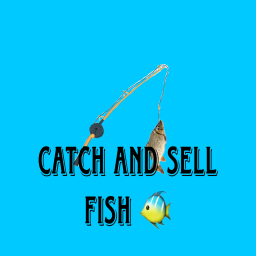 Catch and sell fish 🐠