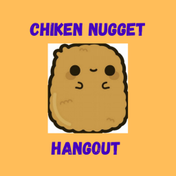 Chiken Nuggets (hangout)
