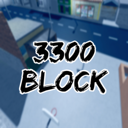 3300 BLOCK [BLOCK PARTY UPDATE]