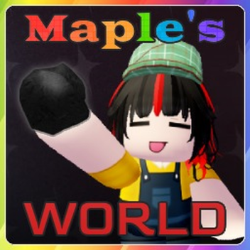 Maple's World