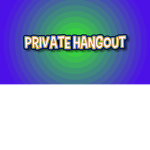Private hangouts