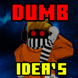 Dumb Idea's