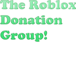 The Roblox Donation Group!