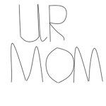 The Ur Mom