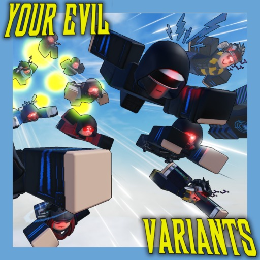 Your Evil Variants [Invincible Animations Test]
