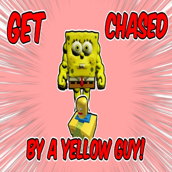 Get Chased By A Yellow Guy!
