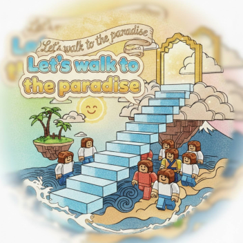 Let's walk to the paradise