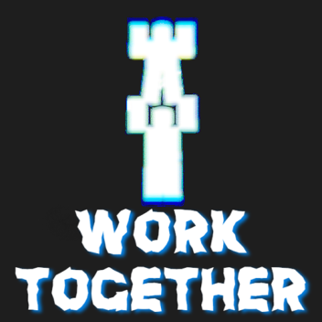 Work Together!