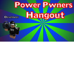 Power Pwner's Hangout!