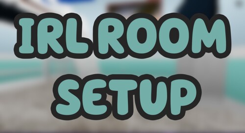 IRL Room Setup