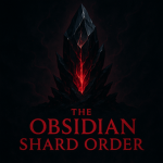 The Obsidian Shard Order