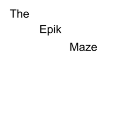 The maze