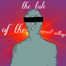 The tale of the Cursed villages [W.I.P]