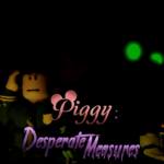Piggy : Desperate Measures || Official Group