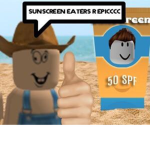 Sunscreen eaters united!