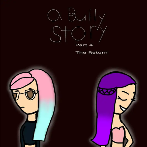 a bully story (The Return) *Chapter ONE*