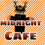 -Midnight Cafe!-