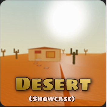 Desert (Showcase)
