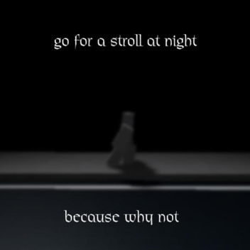go for a stroll at night