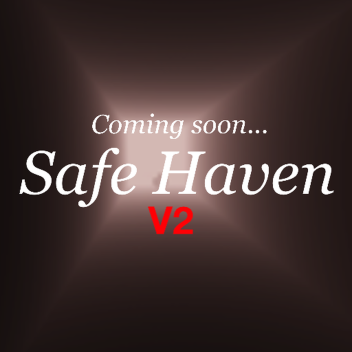Safe Haven V2 Teaser