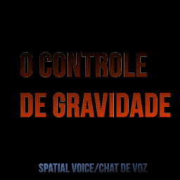 O Controle de Gravidade 🎮[ALPHA]