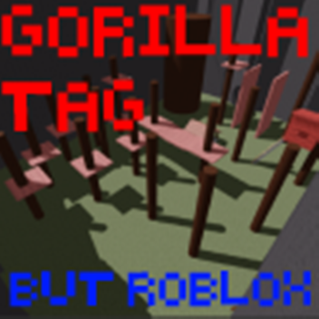 Gorilla tag but Roblox??