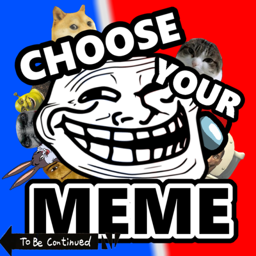 Choose your Meme!
