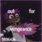 out for vengeance