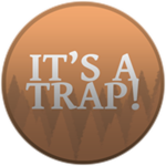 It's a Trap!