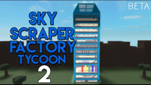 Skyscraper Factory Tycoon 2 [🎄CHRISTMAS🎄] 