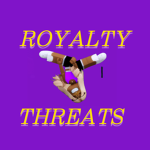 Royalty Threats