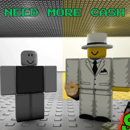 NEED MORE CASH 💰
