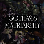 Gotham's Matriarchy